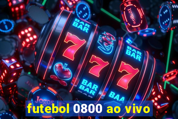 futebol 0800 ao vivo